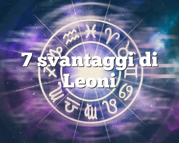 7 svantaggi di Leoni