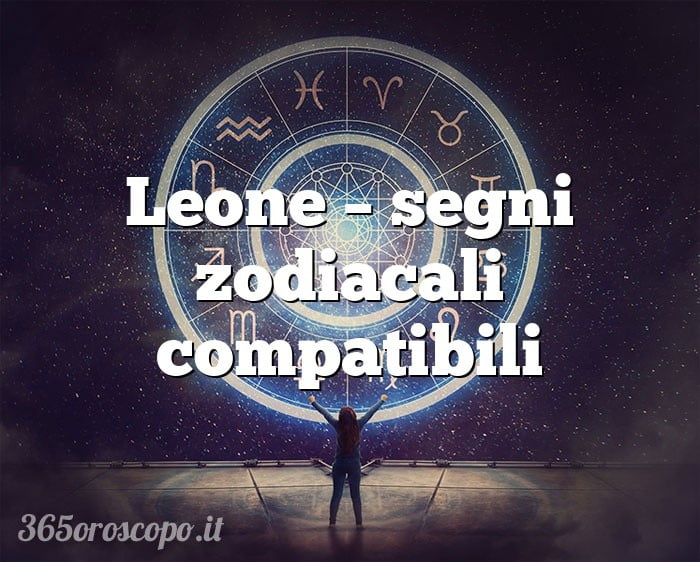 Leone – segni zodiacali compatibili