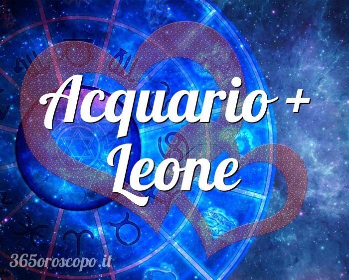 Acquario + Leone