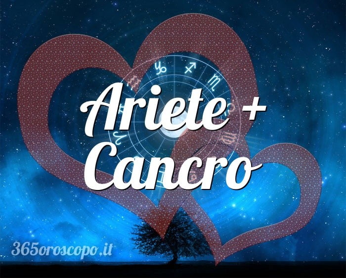 Ariete + Cancro