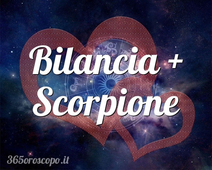Bilancia + Scorpione
