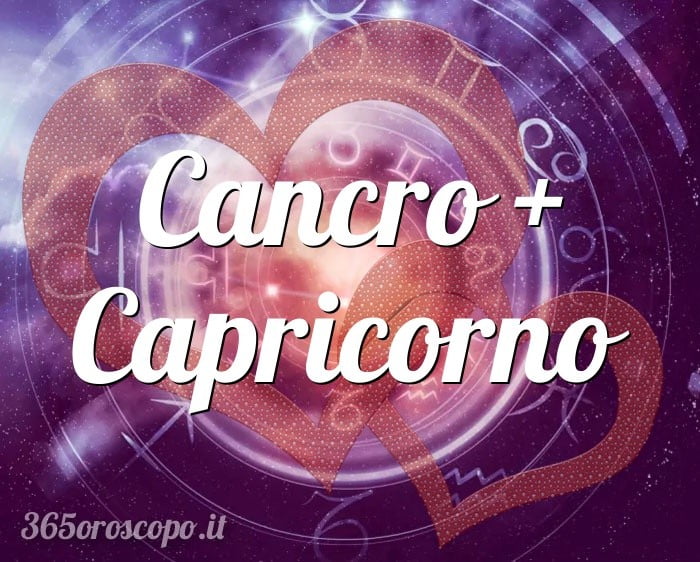 Cancro + Capricorno
