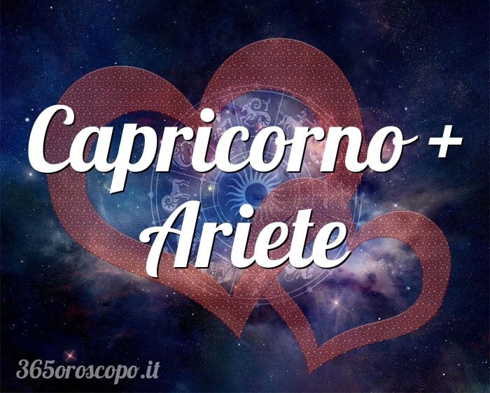Capricorno + Ariete