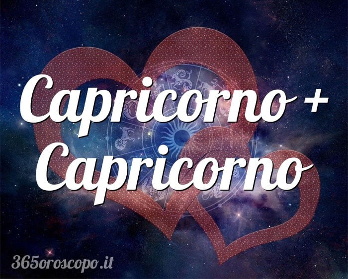 Capricorno + Capricorno