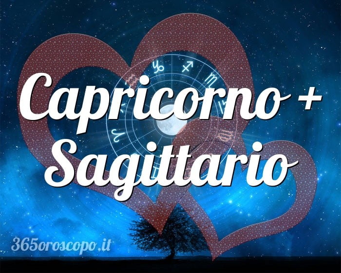 Capricorno + Sagittario