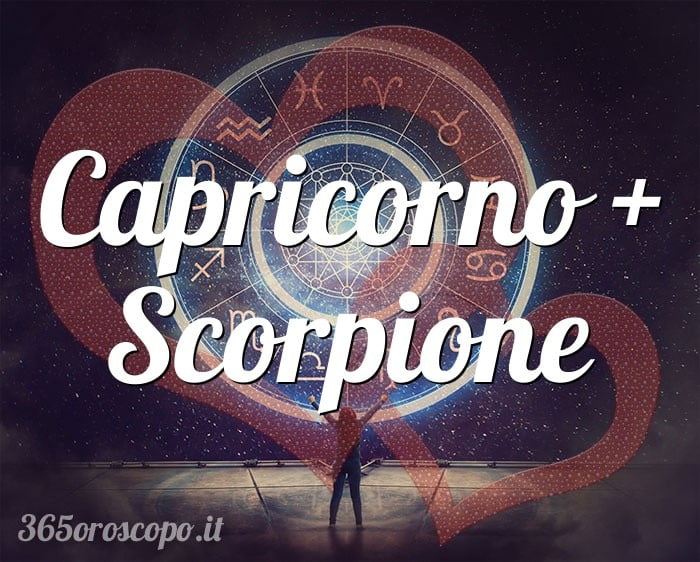 Capricorno + Scorpione