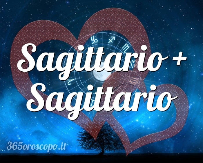 Sagittario + Sagittario