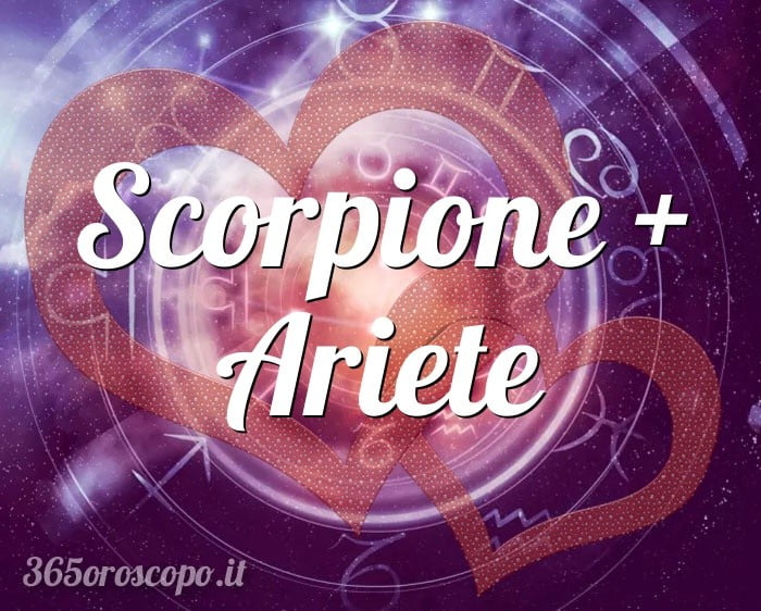 Scorpione + Ariete