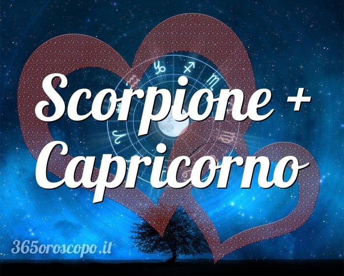 Scorpione + Capricorno