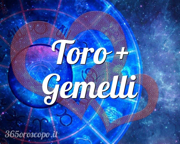Toro + Gemelli