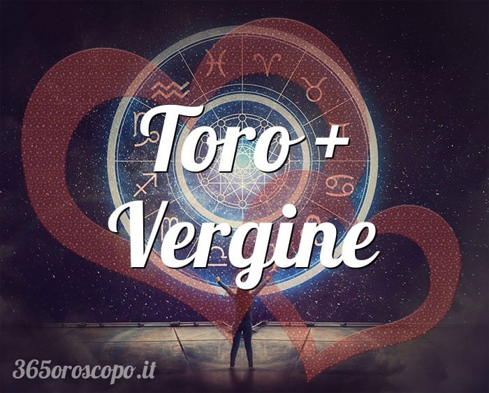 Toro + Vergine