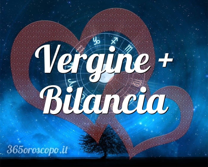 Vergine + Bilancia