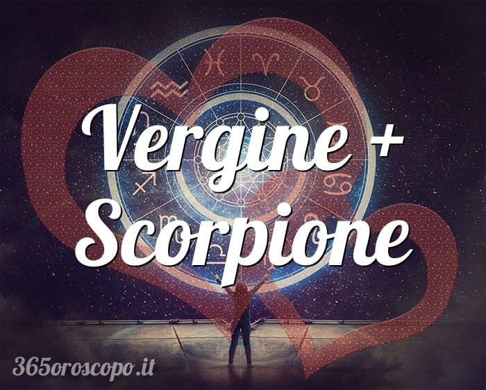Vergine + Scorpione