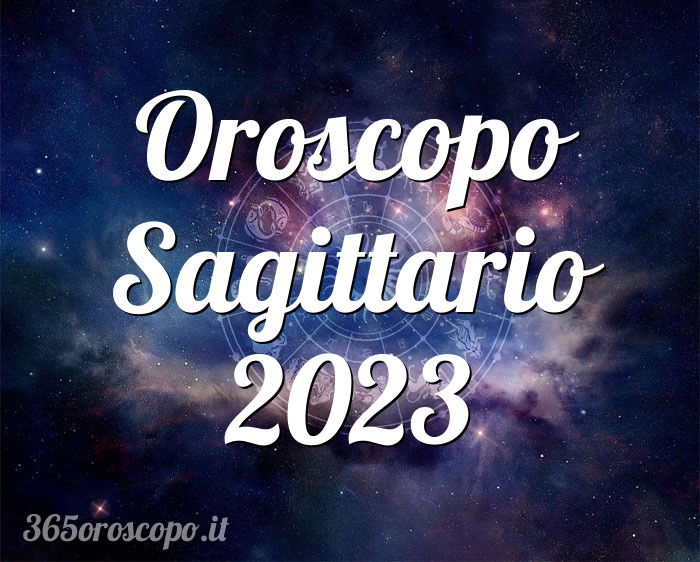 Oroscopo Sagittario 2023