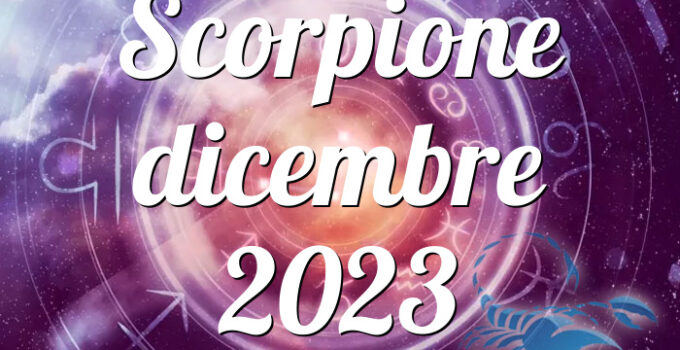 Scorpione dicembre 2023