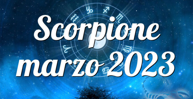 Scorpione marzo 2023