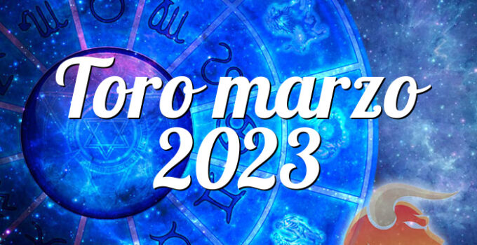 Toro marzo 2023