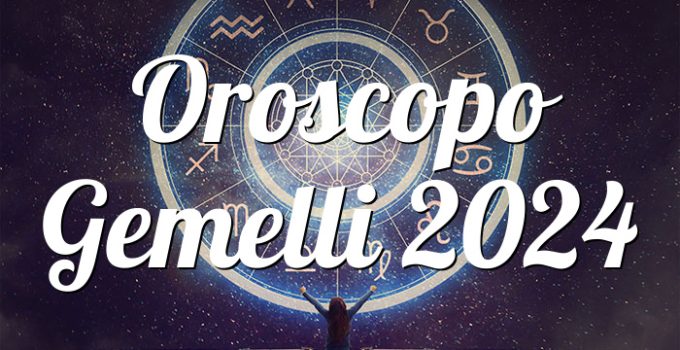 Oroscopo Gemelli 2024