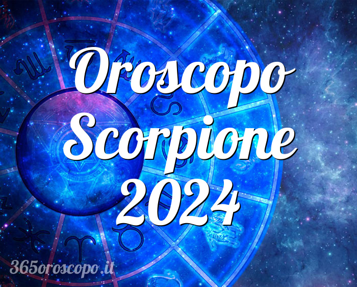 Oroscopo Scorpione 2024