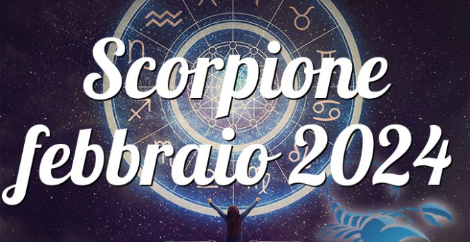 Scorpione febbraio 2024
