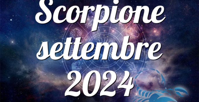 Scorpione settembre 2024