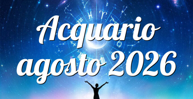 Acquario agosto 2026