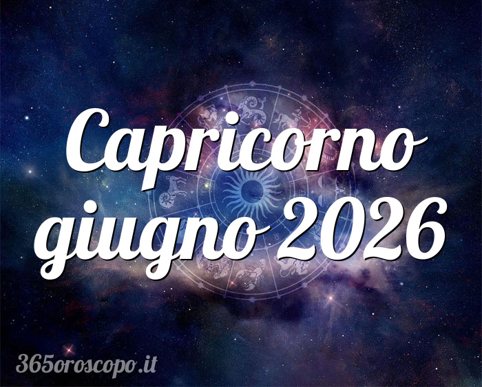 Capricorno giugno 2026