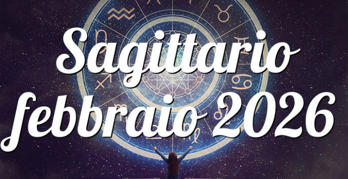 Sagittario febbraio 2026